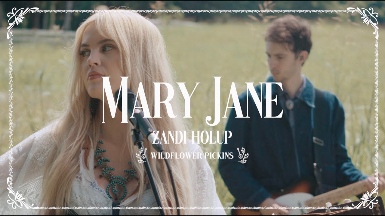 Zandi Holup - Mary Jane (Pickin’ in the Meadow)