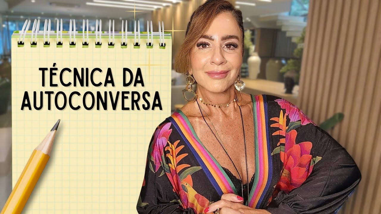 Fale Isso pra Você e Mude a Sua Realidade: Técnica da Autoconversa