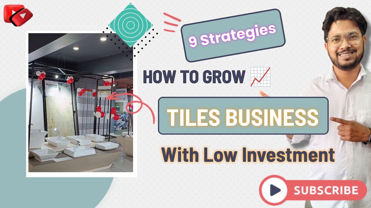 Grow Your Tile Sales with 9 Strategies | How To Grow Tiles Business | टाइल्स की बिक्री कैसे बढ़ाएं?