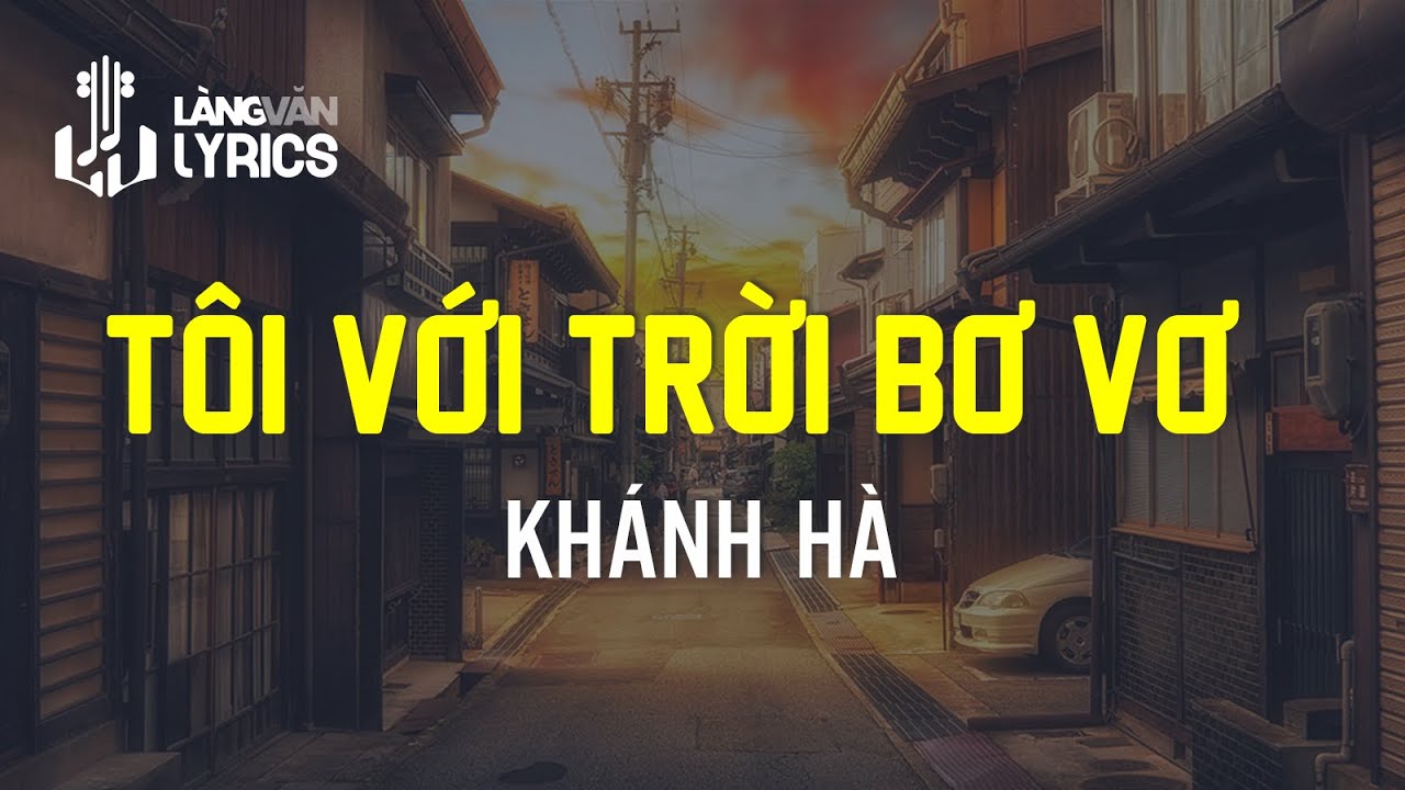 Tôi Với Trời Bơ Vơ | Khánh Hà | Official Làng Văn (Lyrics)