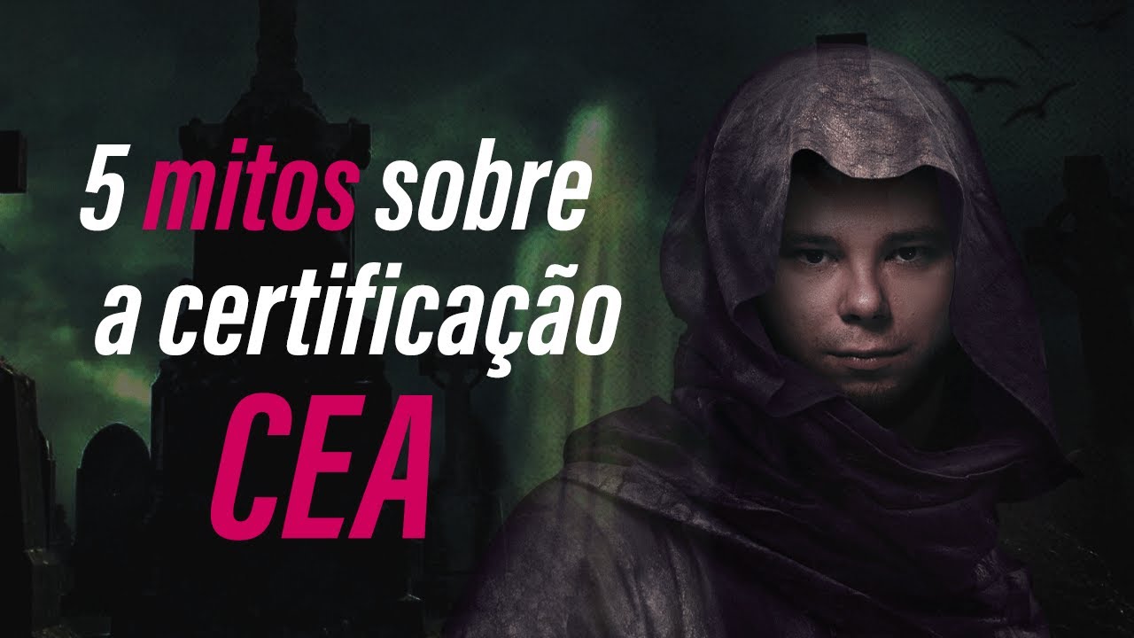 5 Mitos sobre a certificação CEA