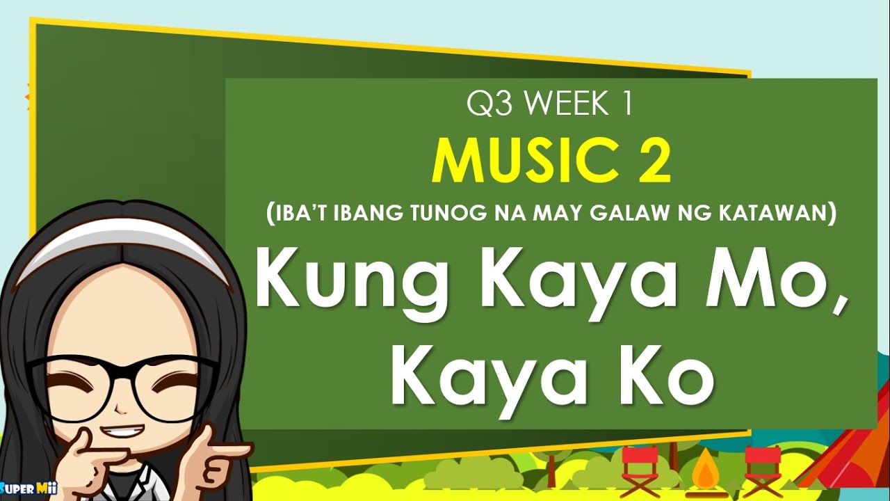 MAPEH| MUSIC 2 |GRADE 2| Q3 WEEK 1 - Kung Kaya Mo, Kaya Ko-IBA’T IBANG TUNOG NA MAY GALAW NG KATAWAN