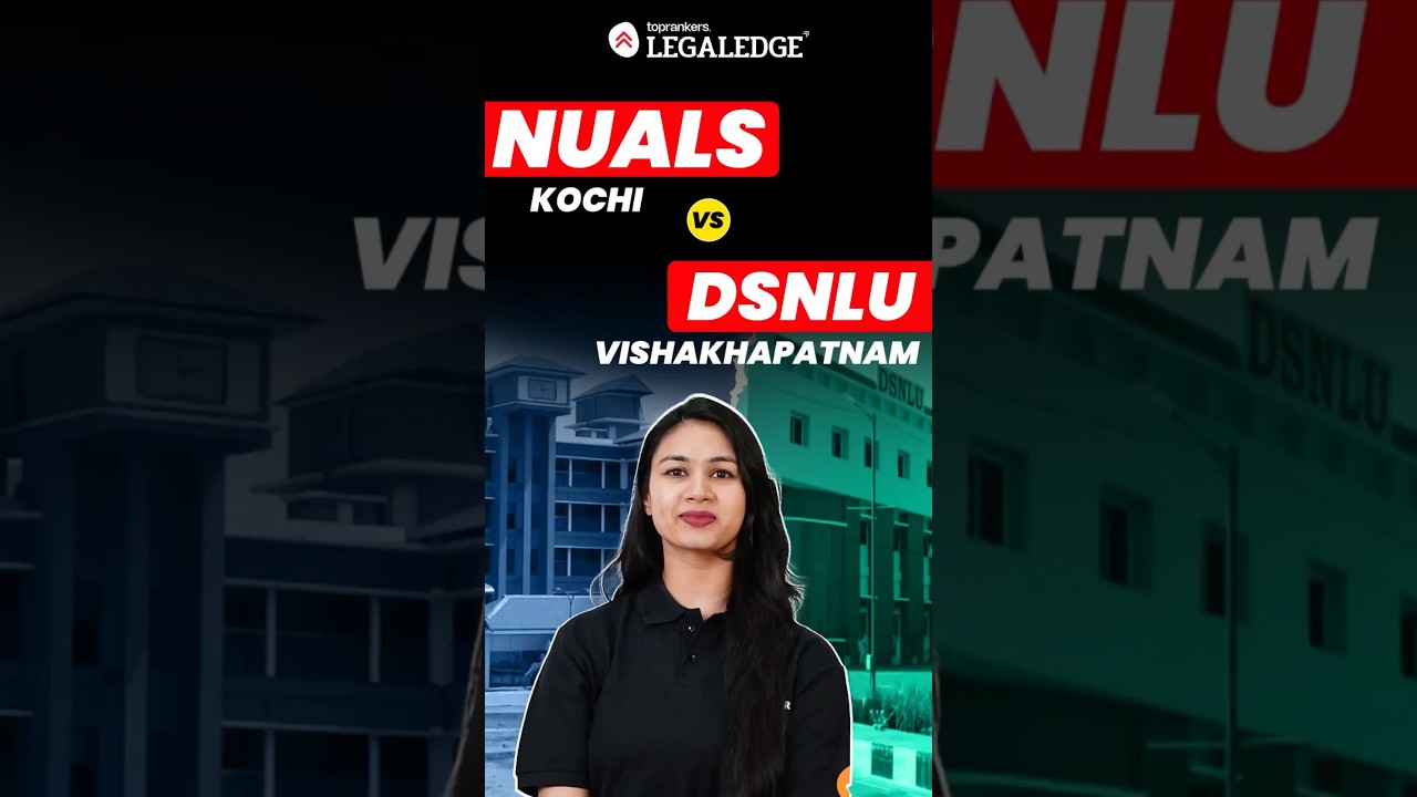 NUALS Kochi vs DSNLU Visakhapatnam! Which one is better?