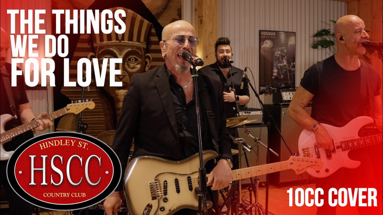 'Things We Do For Love' (10CC) Cover by The HSCC