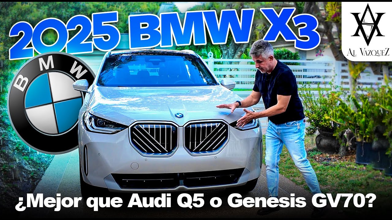 BMW X3 2025 • ¿VALE LOS MÁS DE $57,000? LO BUENO Y LO MALO
