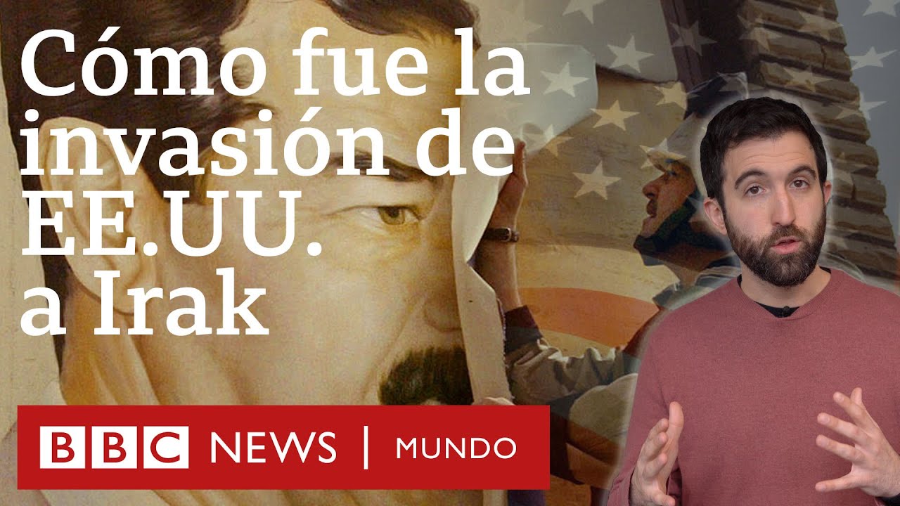 C&oacute;mo fue la invasi&oacute;n de EE.UU. y sus aliados a Irak (y 4 claves que explican sus consecuencias)