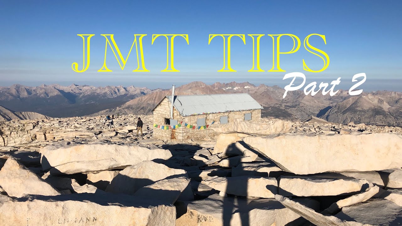 John Muir Trail Tips | Part 2