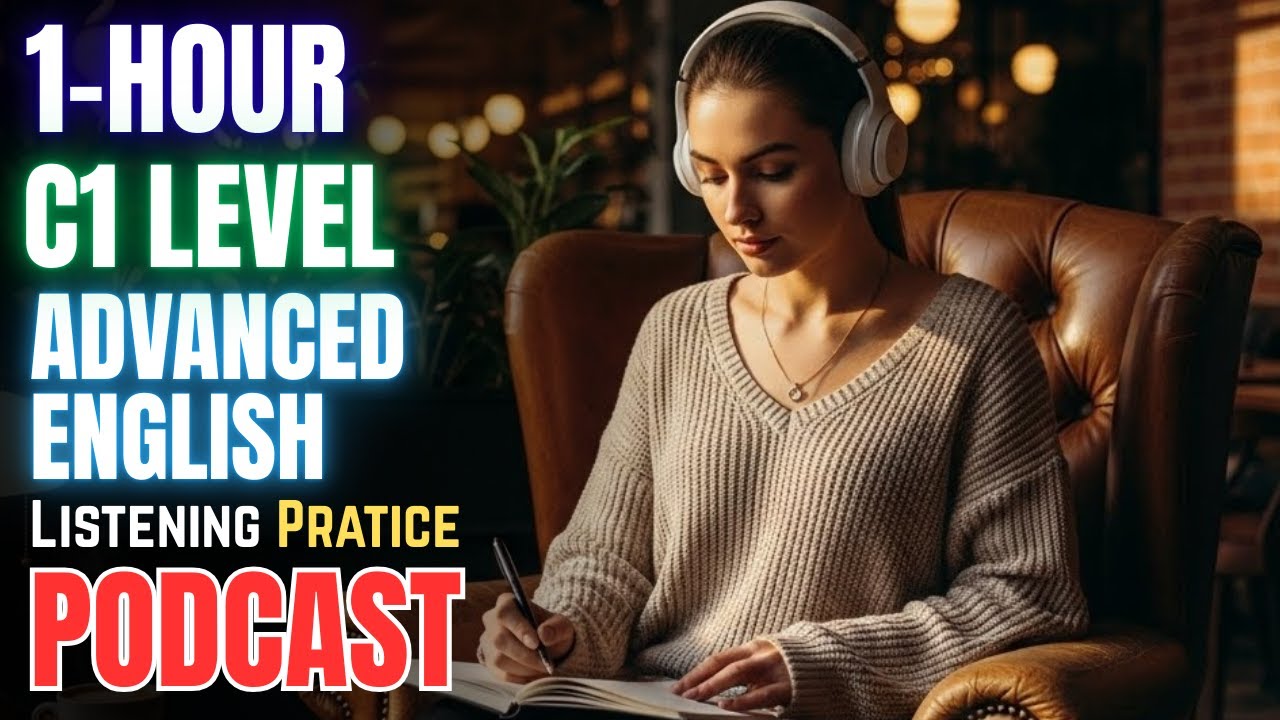 1 HOUR (C1 Advanced) English Listening Practice || English Podcast for Fluency