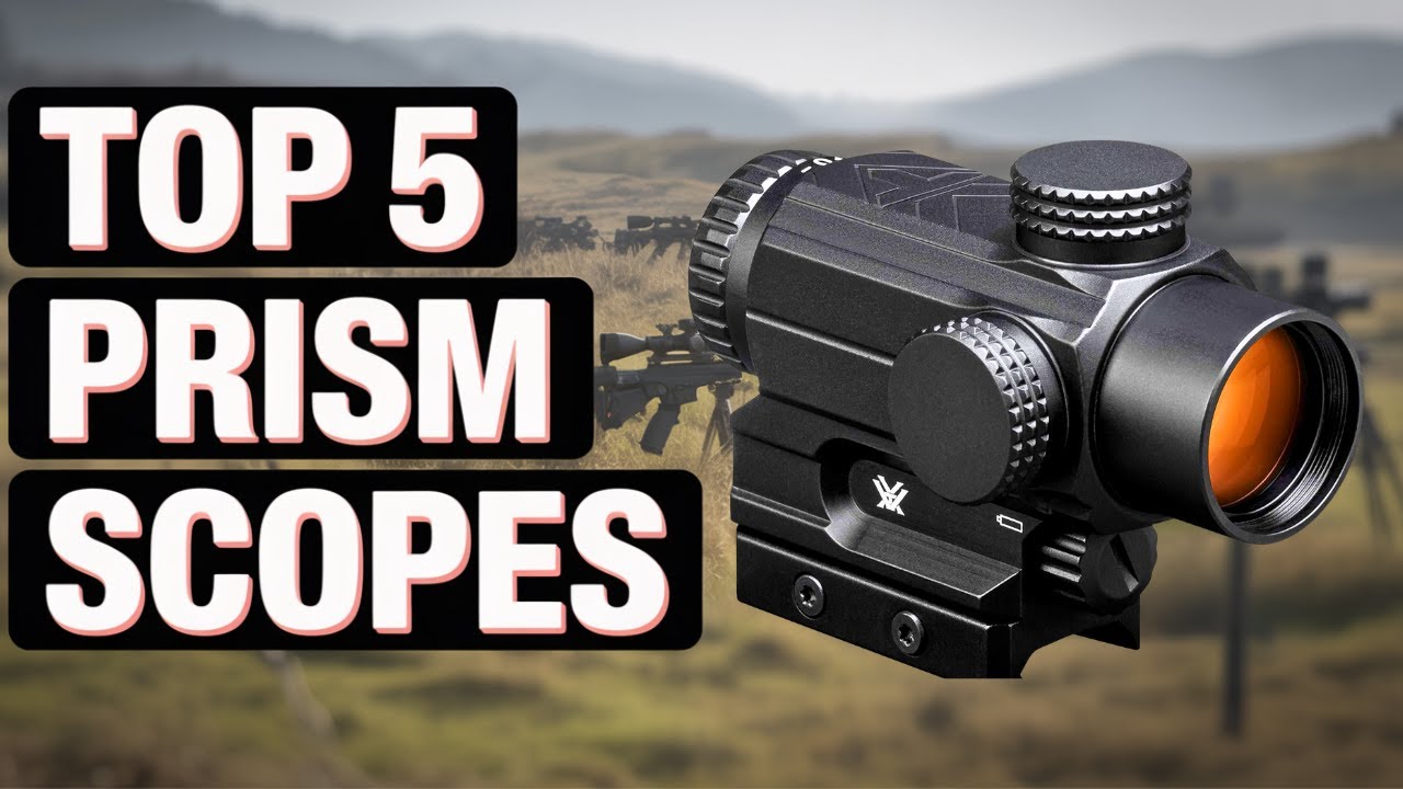 Top 5 Best Prism Scopes of 2025