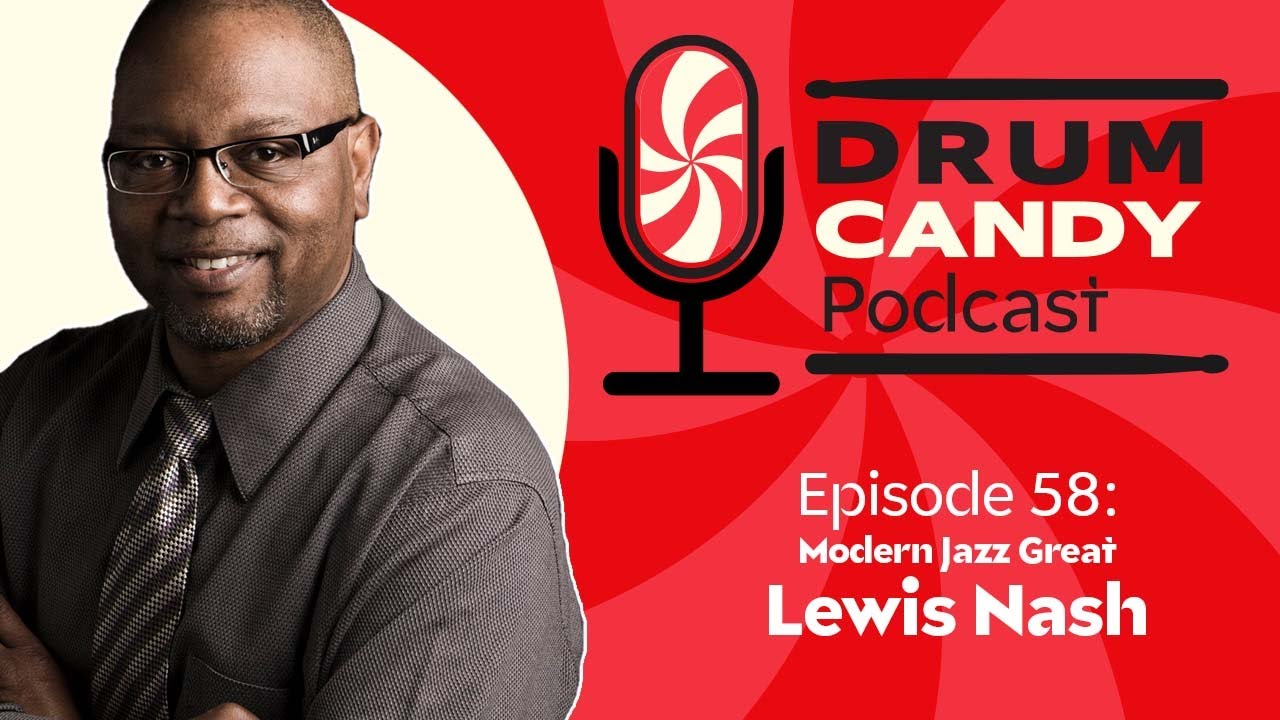 The Drum Candy Podcast, Episode 58: Modern Jazz Great Lewis Nash
