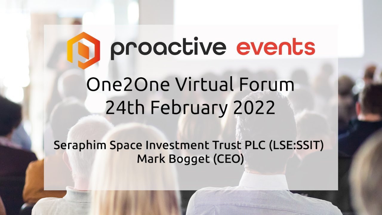 Seraphim Space Investment Trust PLC (LSE:SSIT) One2One Investor Forum 24th February 2022