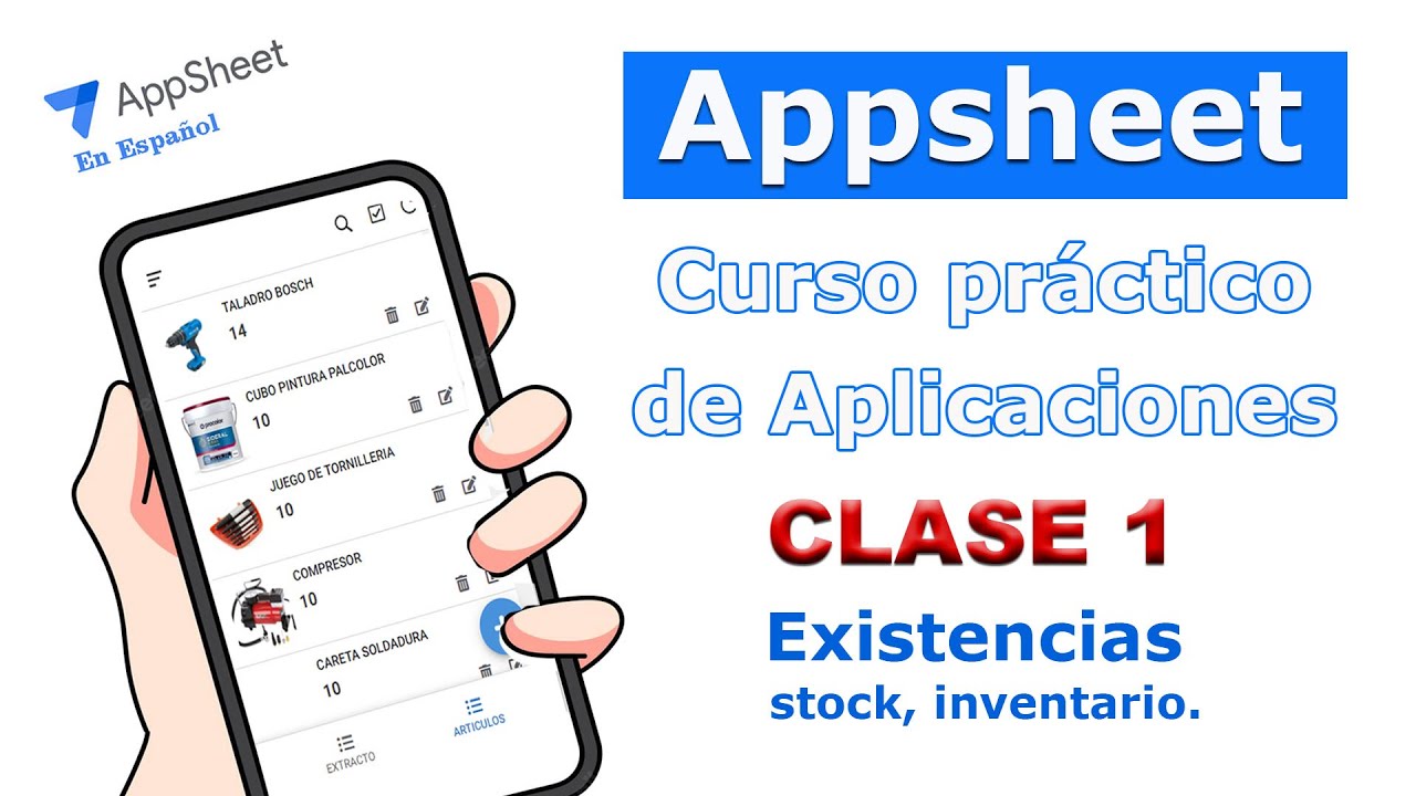CURSO PRACTICO APPS APPSHEET. LECCIÓN 1 EXISTENCIAS E INVENTARIO