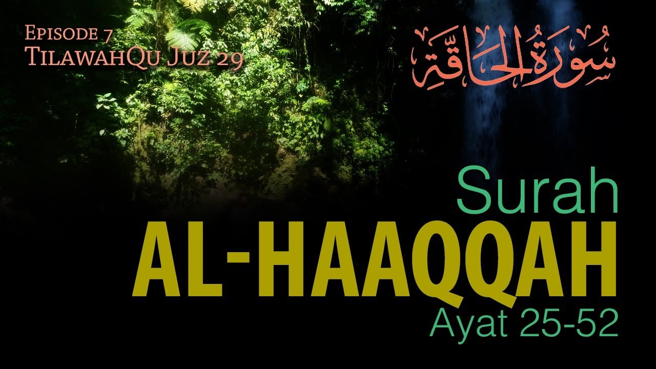 Surah Al-Haaqqah ayat 25 – 52 [Episode 7 TilawahQu Juz 29]