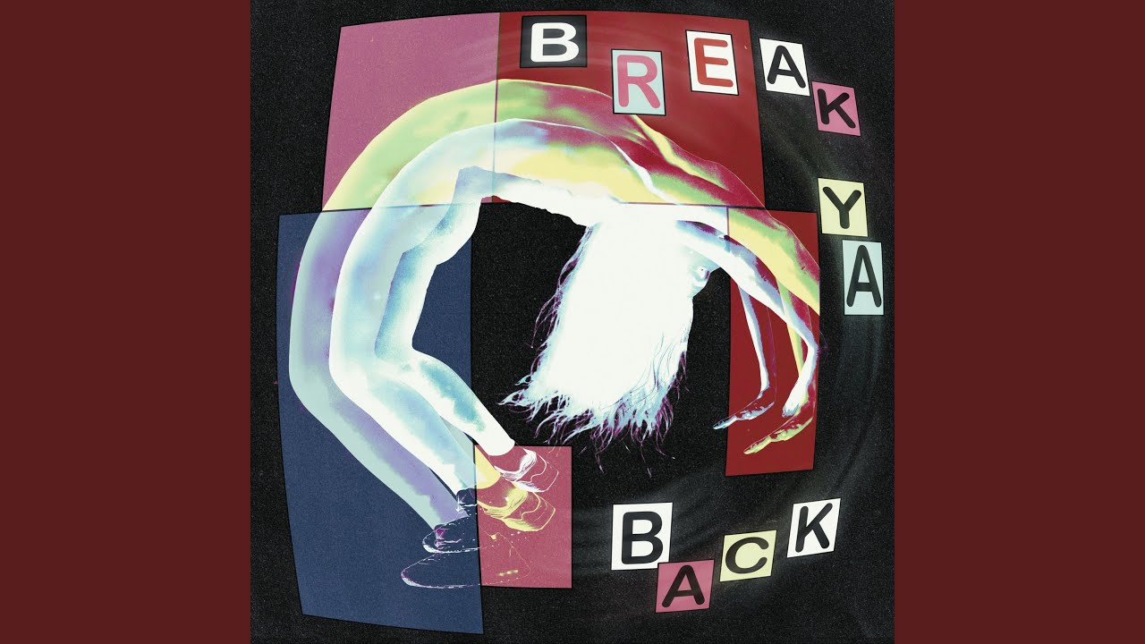 Break Ya Back
