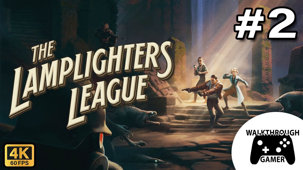 The Lamplighters League Gameplay Walkthrough | Part 2 FULL GAME [4K 60FPS] | No Commentary