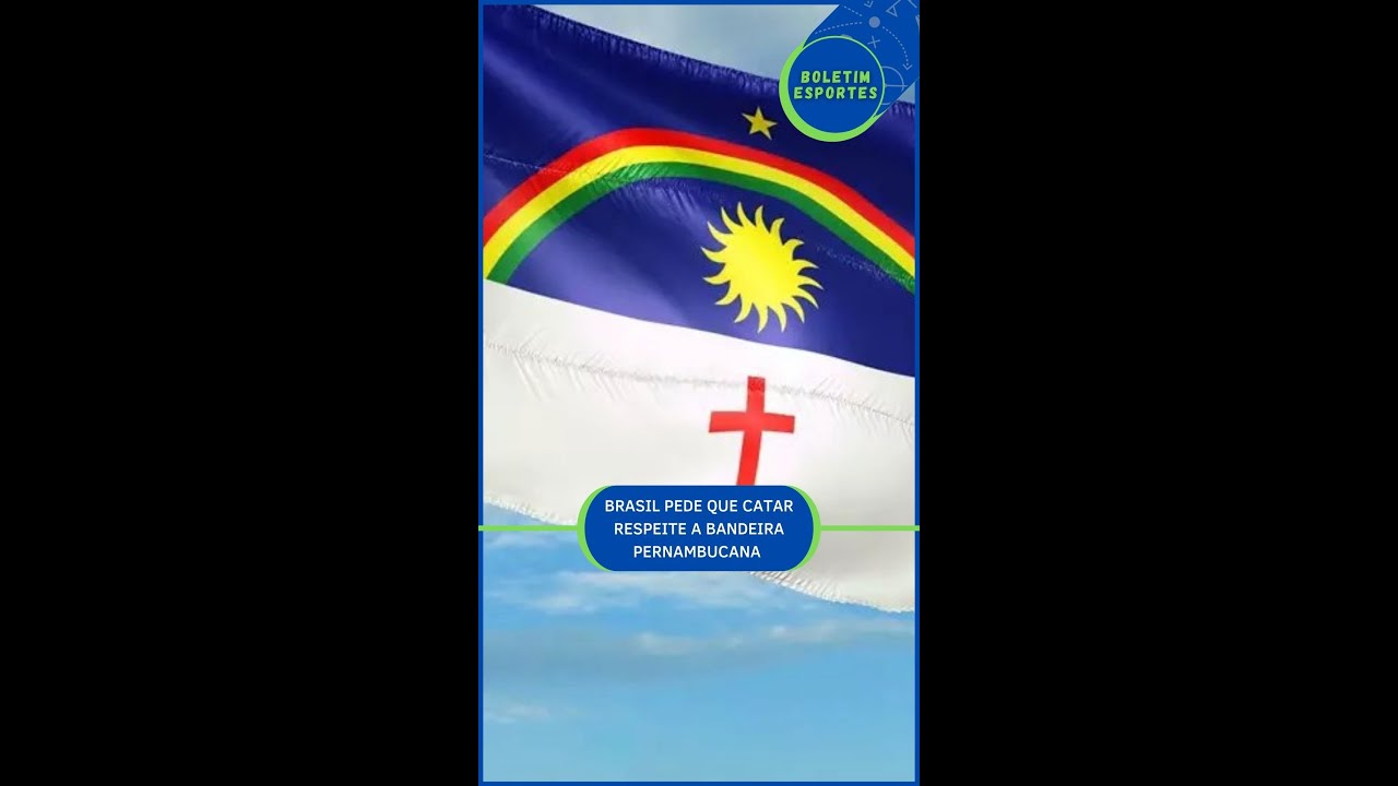 Embaixada do Brasil pede ao governo do Catar respeito &agrave; bandeira de Pernambuco #shorts
