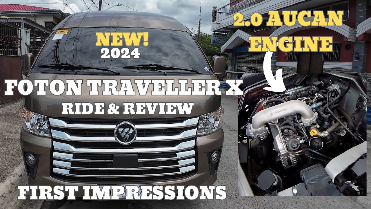 FOTON TRAVELLER X 2024 | MT 2.0 AUCAN DIESEL ENGINE | FIRST IMPRESSION AND RIDE REVIEW