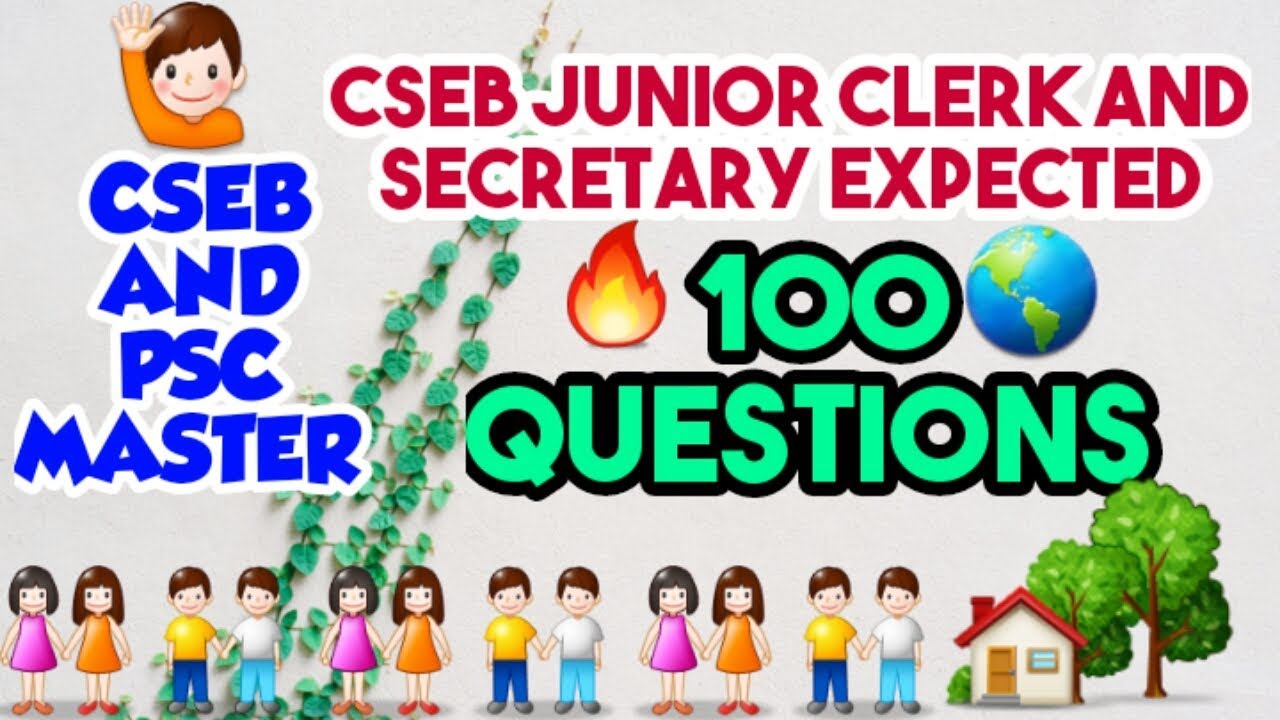 🔥CSEB 100 EXPECTED QUESTIONS FOR JUNIOR CLERK AND SECRETARY