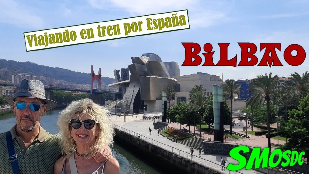 BILBAO - Qué ver en Bilbao - Viajando en Tren por España