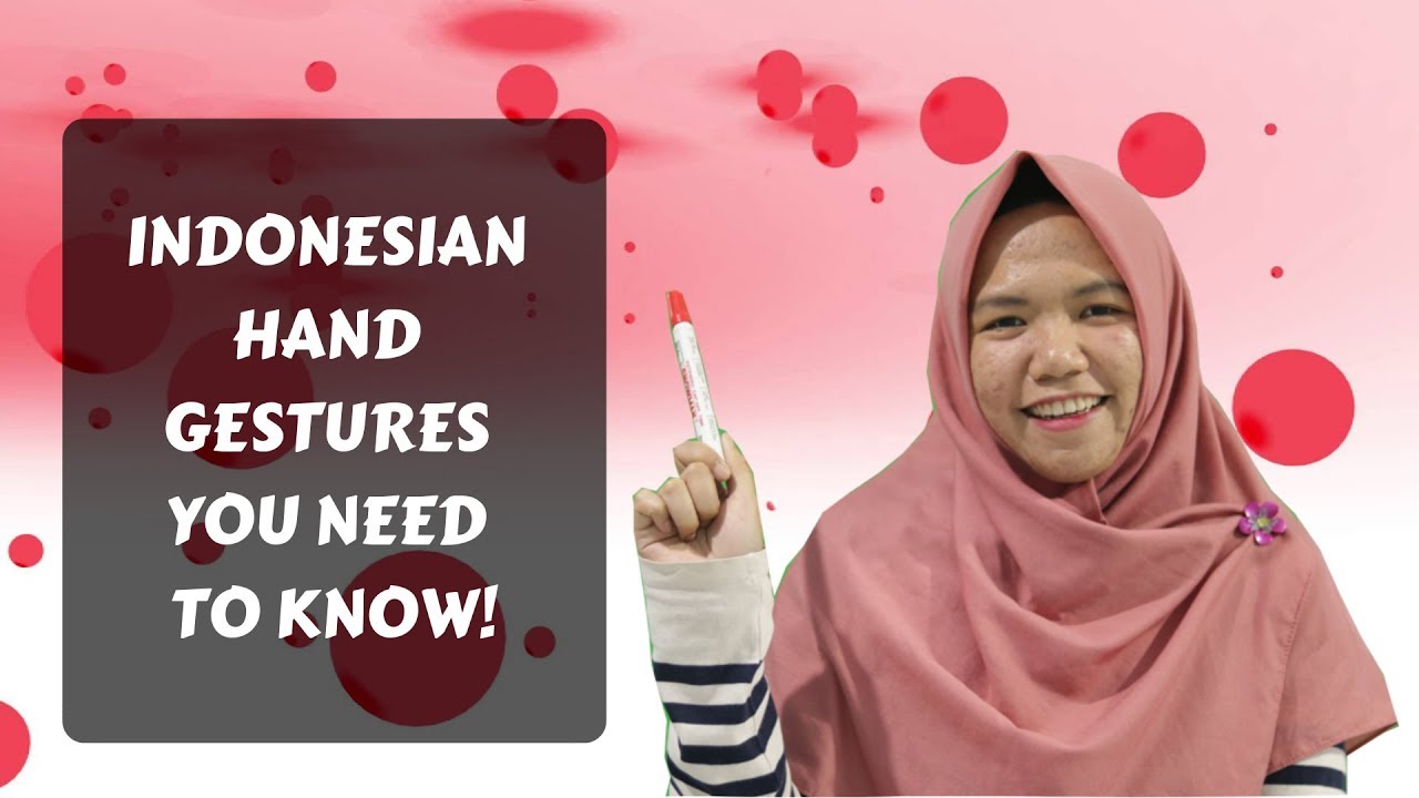 Know Indonesian Hand Gestures - Etiquette and Cultures You Won't Find Anywhere Else