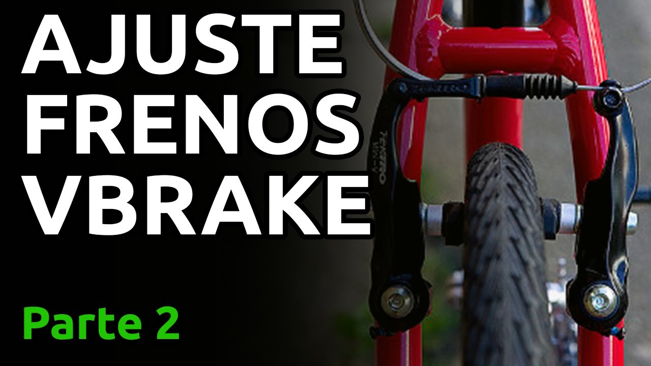 Cómo ajustar frenos vbrake: Parte 2
