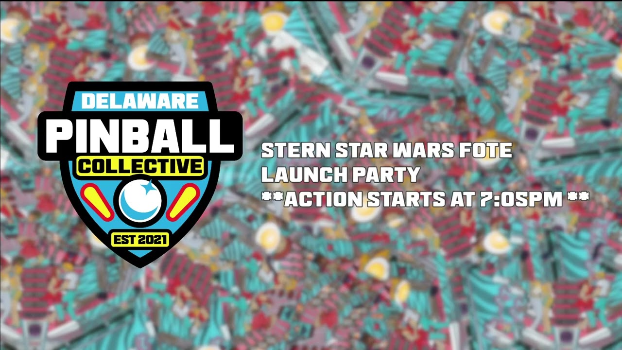 DPC Presents - Stern Star Wars FOTE Launch Party - Group Match Play until 9:30pm. Top 8 to PAPA fina