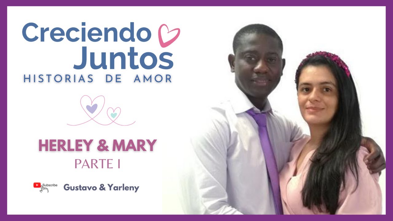 😍 Herley & Mary  - Historia de Amor  Parte 1 | Creciendo Juntos💞  | Gustavo y Yarleny - IPUC