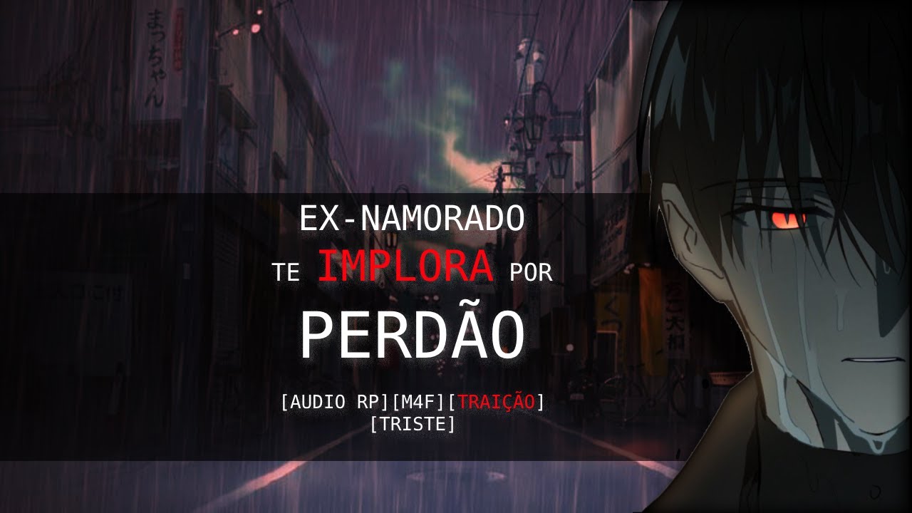 [ASMR] EX-NAMORADO TE TRAIU E QUER VOLTAR | AUDIO RP M4F