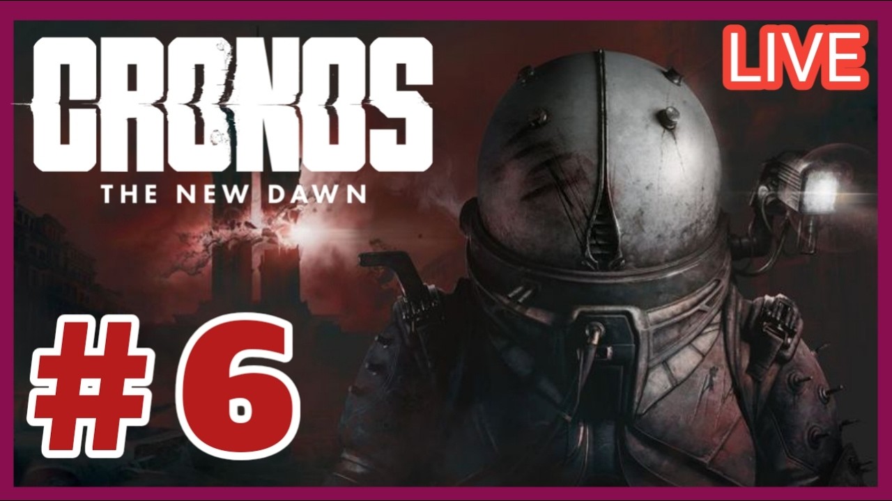 (( CRONOS THE NEW DAWN )) Gameplay Walkthrough Part 6.....