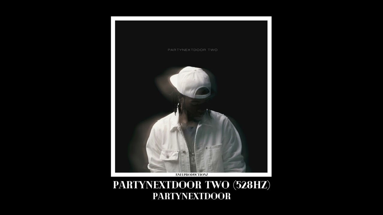 PARTYNEXTDOOR (528hz) - 1. East Liberty