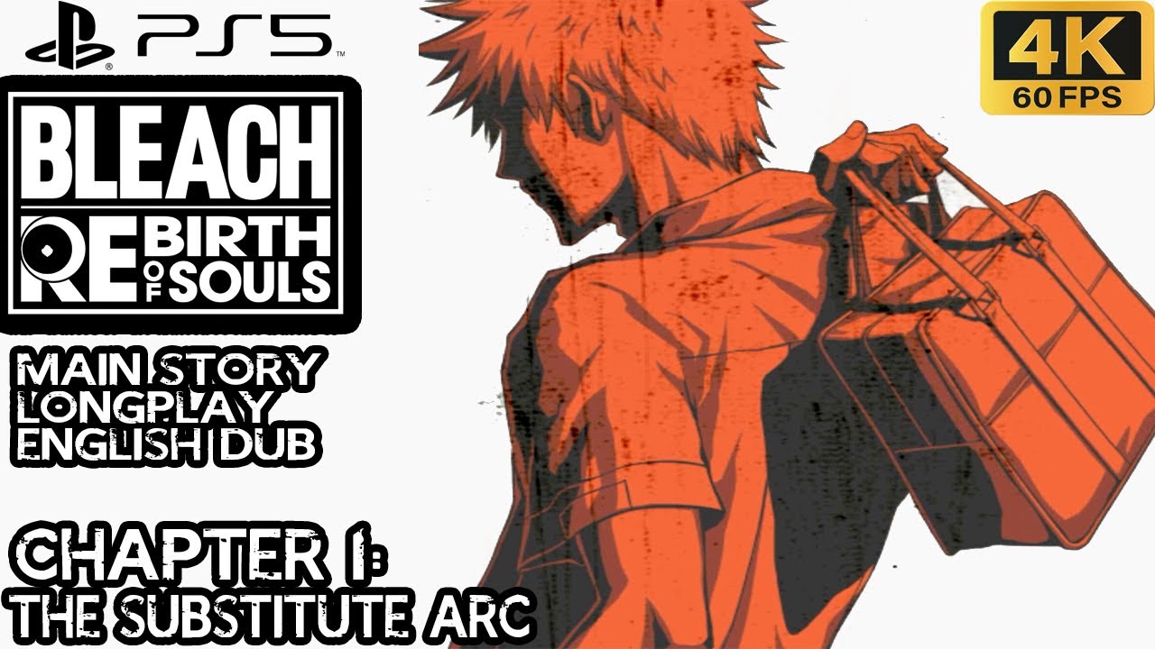 BLEACH: REBIRTH OF SOULS (LONGPLAY) - CHAPTER 1: THE SUBSTITUTE ARC (ENGLISH DUB)