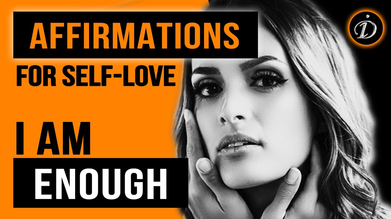 I AM ENOUGH – Affirmations for Self-Love, Self-Belief and Self-Worth | InstaDor