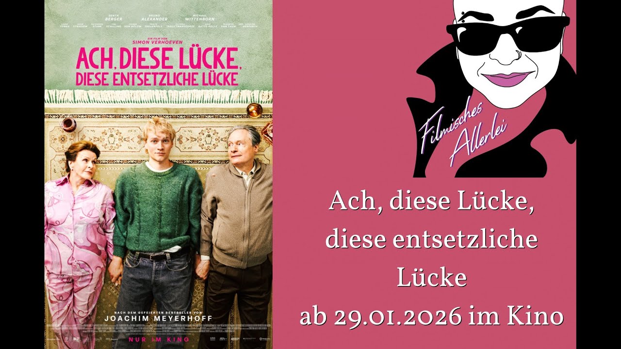 Ach, diese L&uuml;cke, diese entsetzliche L&uuml;cke - Filmkritik
