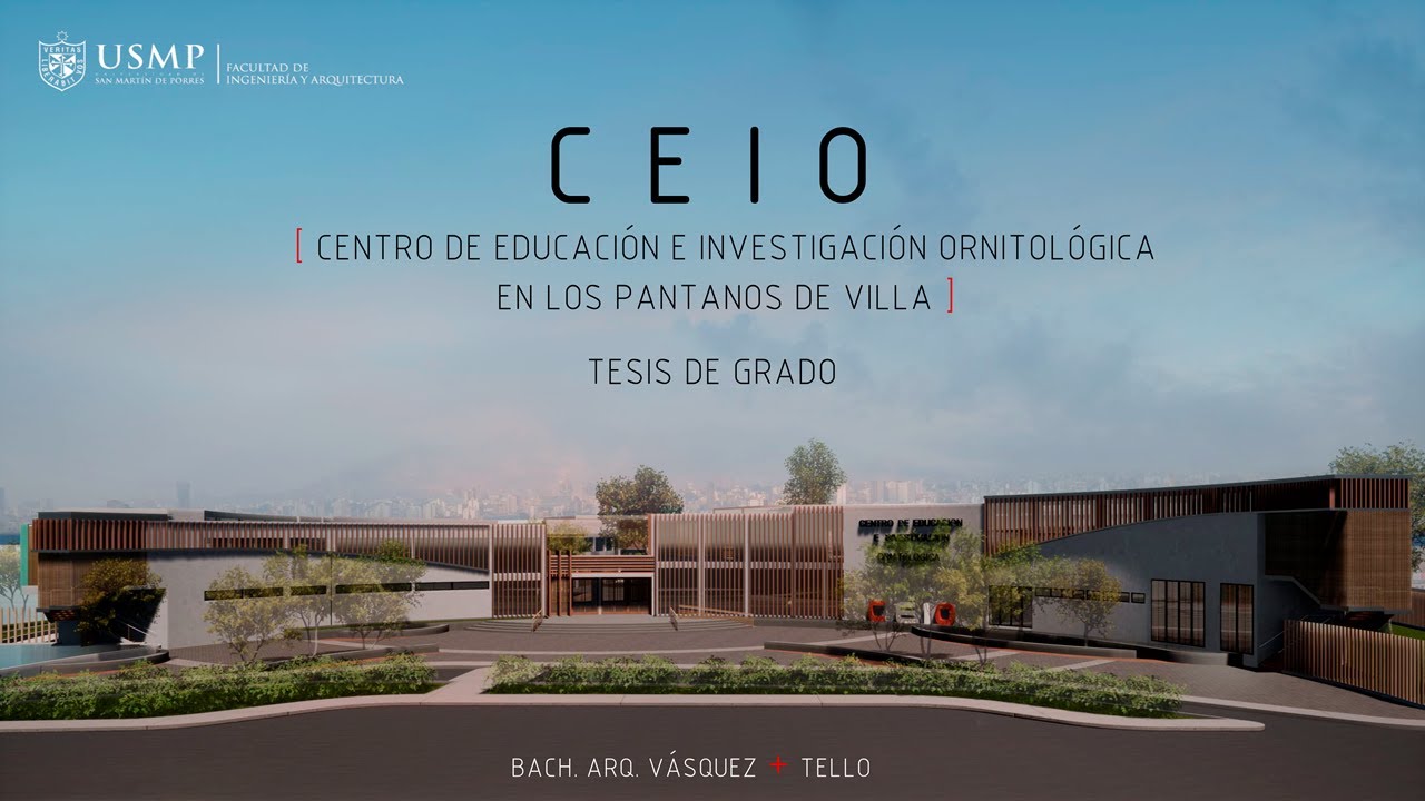 SUSTENTACION DE TESIS ARQUITECTURA USMP - CENTRO DE EDUCACION E INVESTIGACION ORNITOLOGICA CEIO