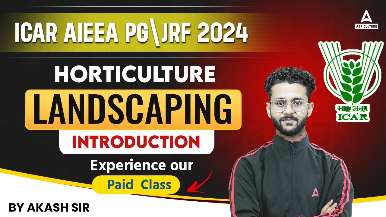 Landscaping Introduction | ICAR AIEEA PG/JRF Horticulture Classes | By Akash Sir