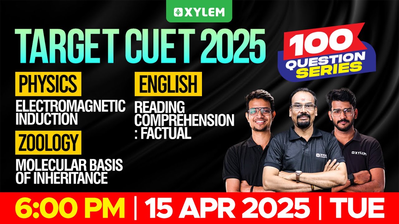 TARGET CUET 2025: 100 QUESTION SERIES | PHYSICS,ZOOLOGY & ENGLISH | Xylem CUET
