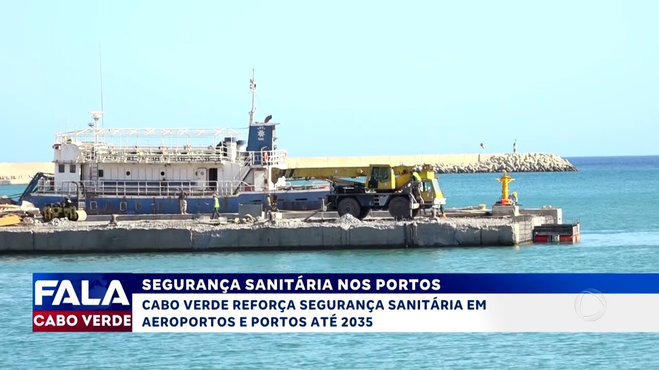 Cabo Verde reforça segurança sanitária em aeroportos e portos até 2035 | Fala Cabo Verde