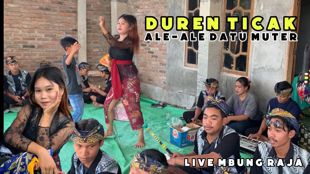TERBARU DUREN TICAK VERSI ALE-ALE DATU MUTER SEJAGAT MONTONG BUNE LIVE MBUNG RAJA