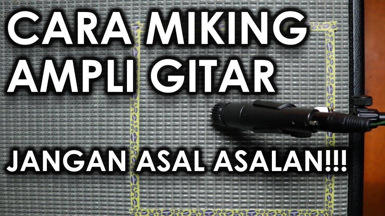 Cara Miking Ampli Gitar ~ 40124 Mixroom