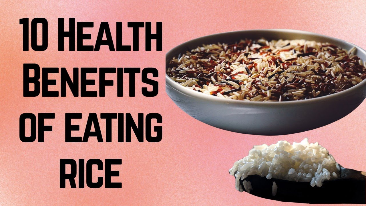 10 Health Benefits of Rice