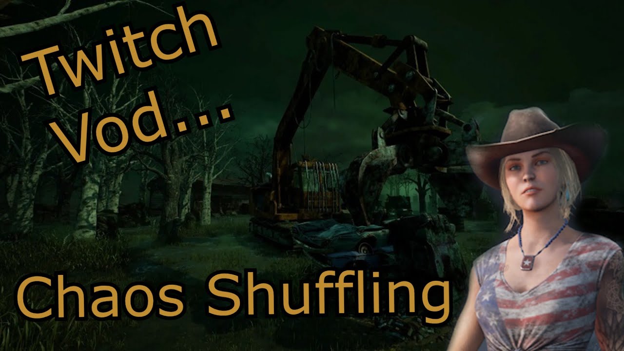 Twitch Vod: Playing Some Dead By Daylight Chaos Shuffle