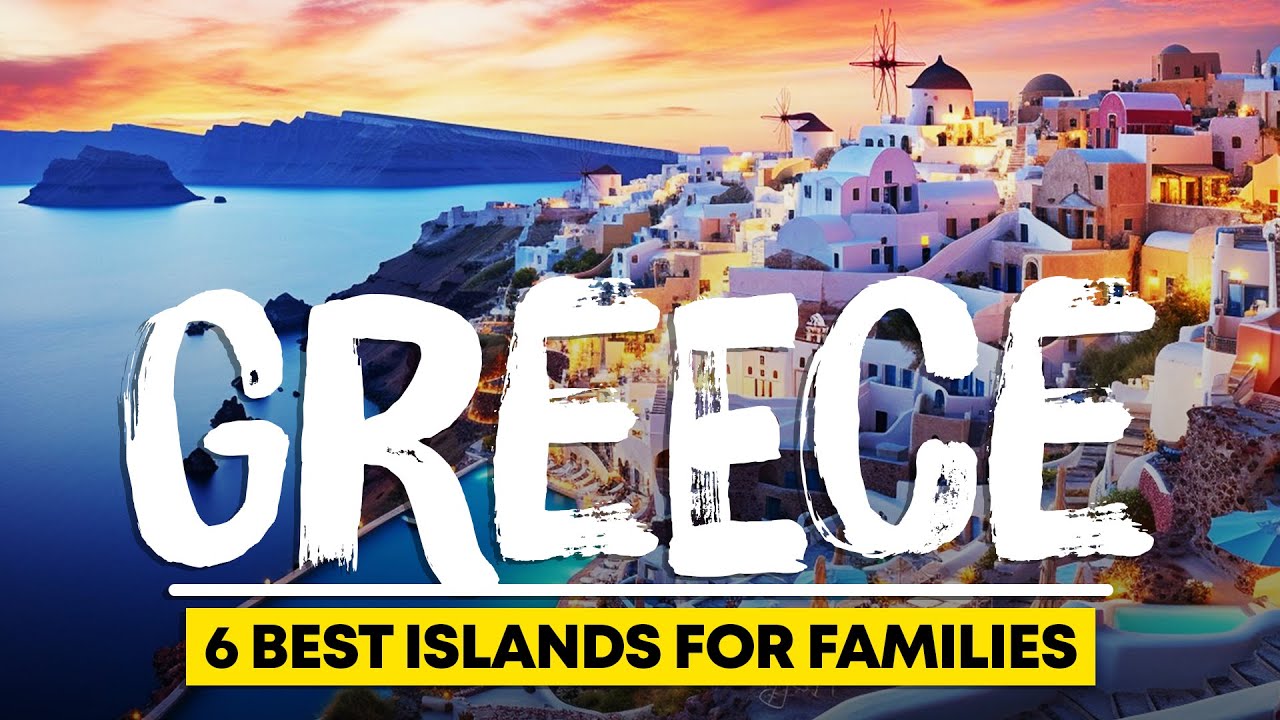 6 Best Greek Islands for Families