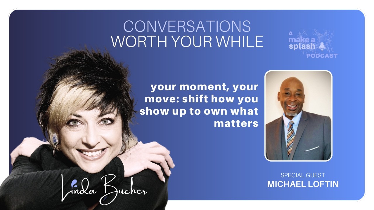 Your Moment, Your Move: Shift How You Show Up to Own What Matters
