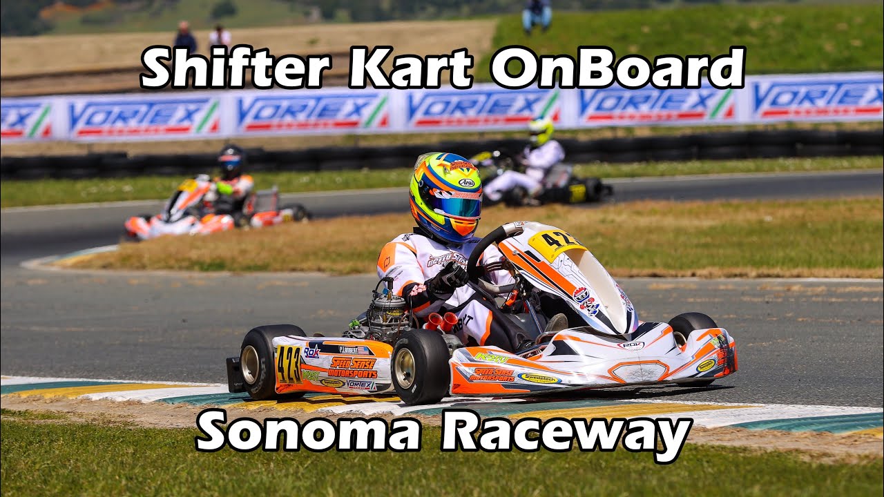 Ride Onboard in a Shifter Kart Around Sonoma Raceway with Preston Lambert (HEAT RACE)