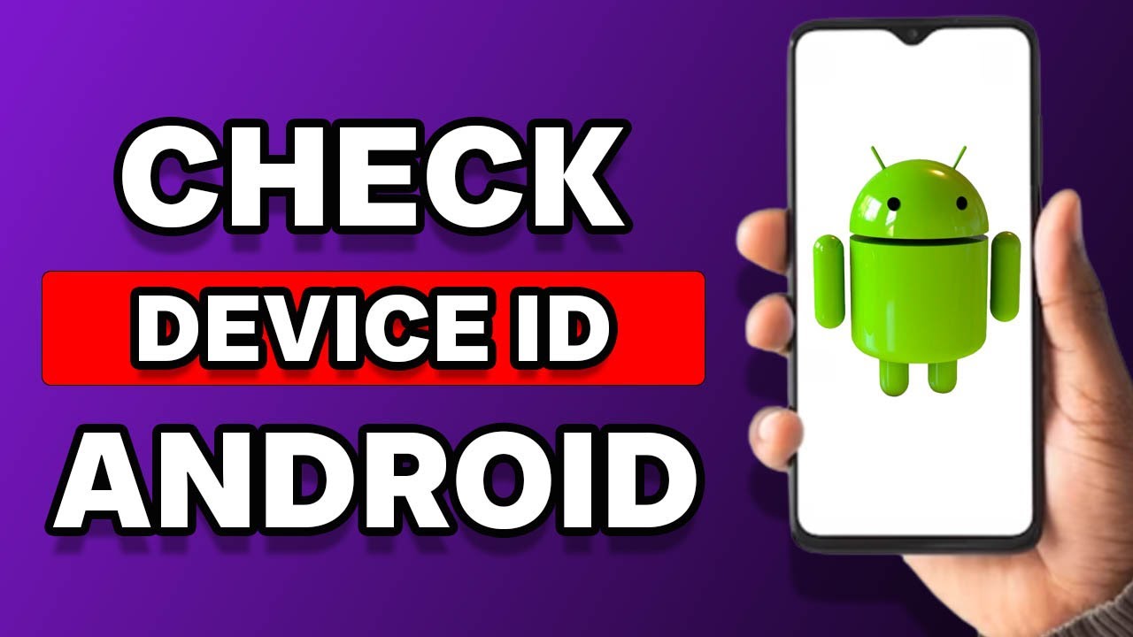 Как проверить идентификатор устройства Android