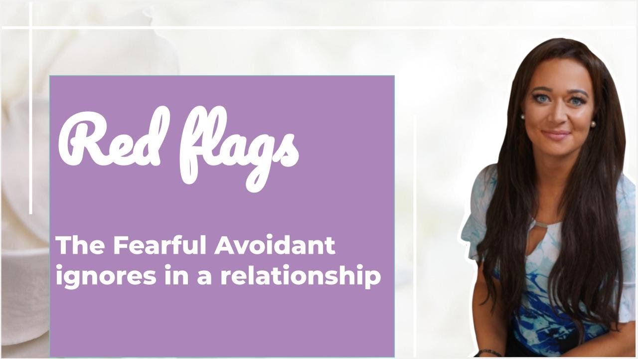 The Red Flags the Fearful Avoidant Ignores in Relationships