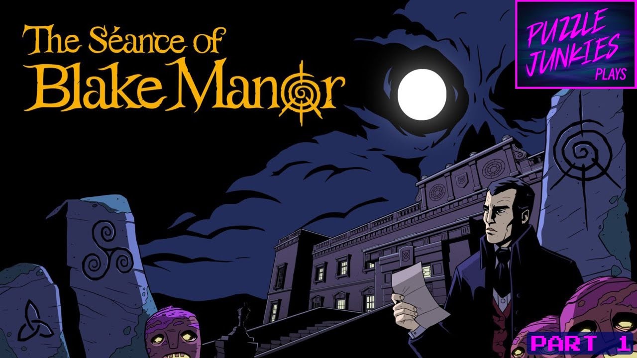 THE SÉANCE OF BLAKE MANOR || Part 1