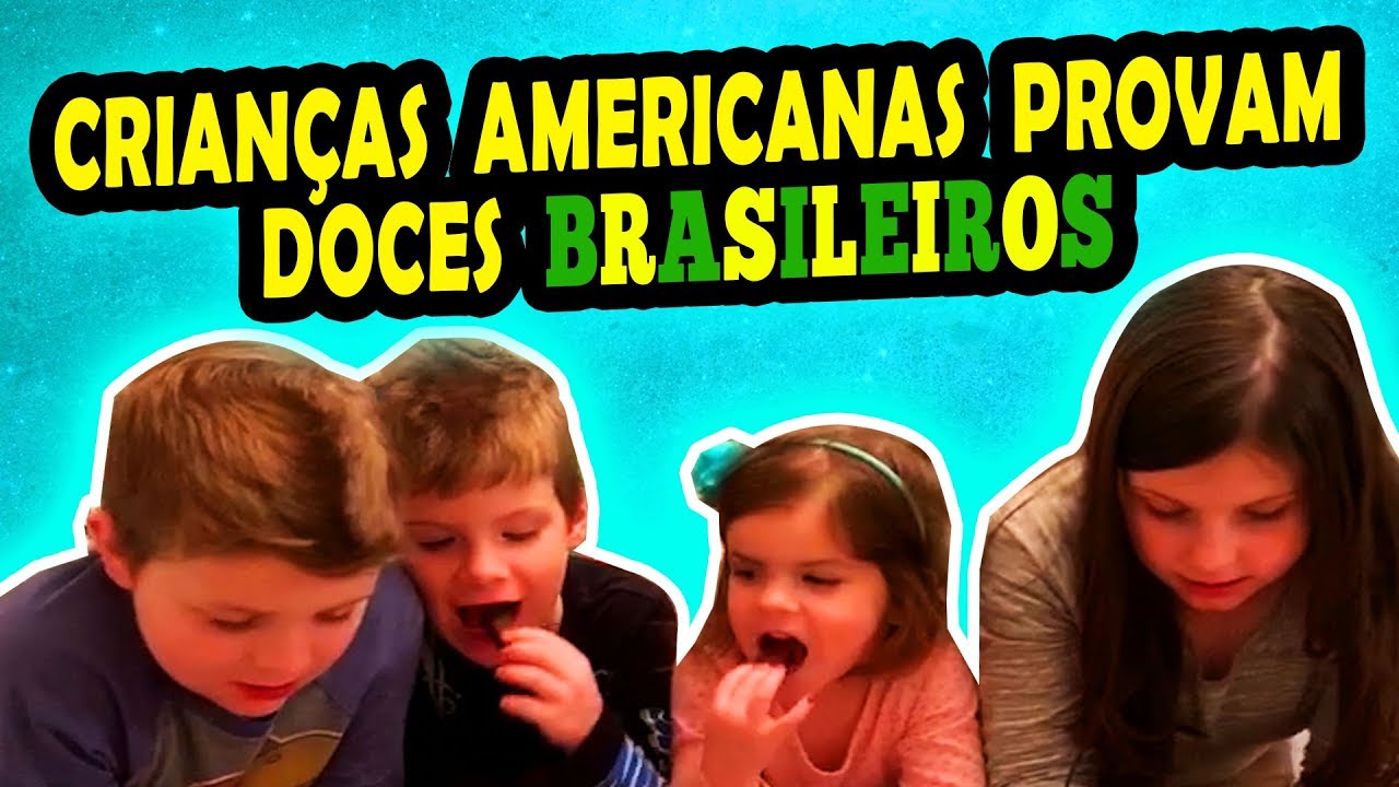 CRIANÇAS AMERICANAS PROVAM DOCES BRASILEIROS