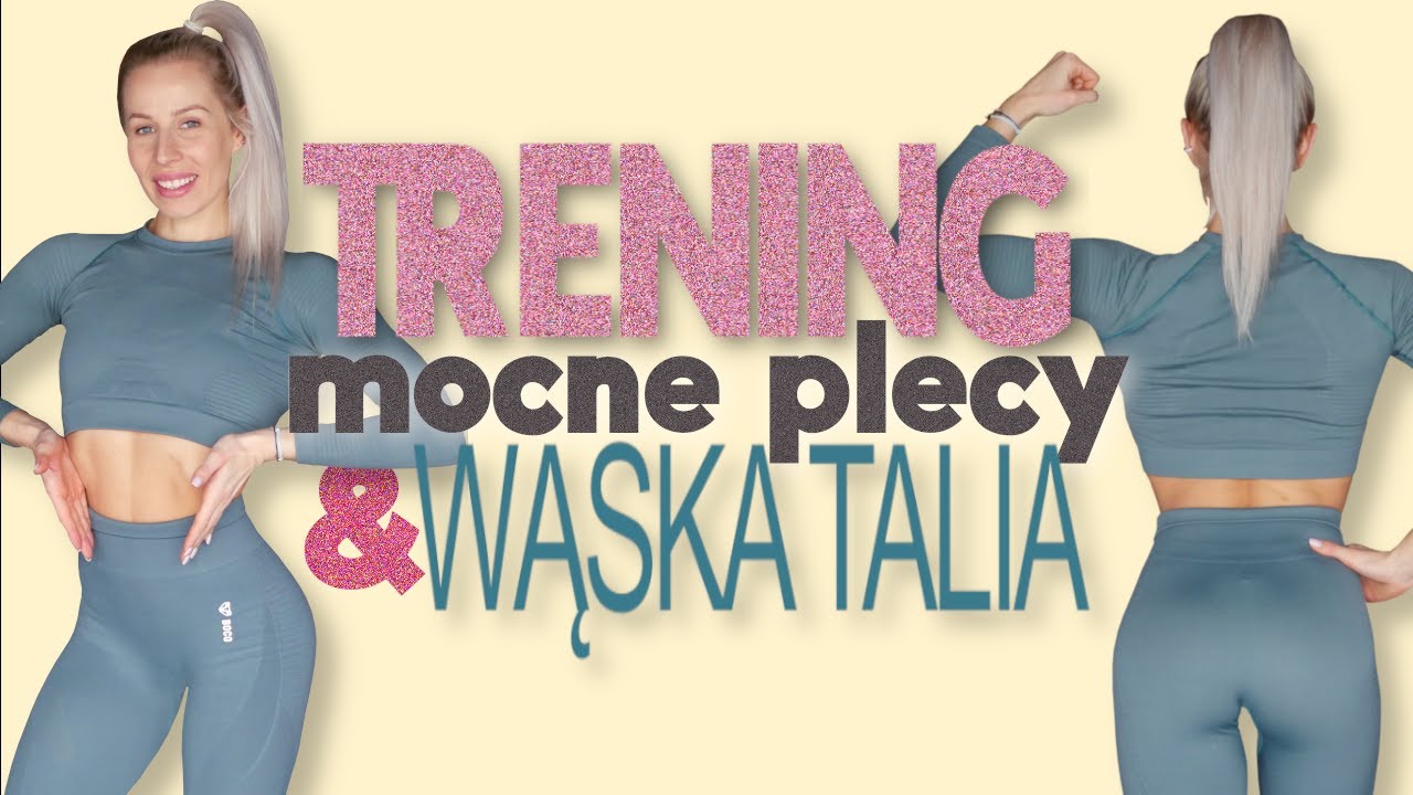 TRENING MOCNE PLECY & WĄSKA TALIA 👙 | + BRZUCH | Agata Zając