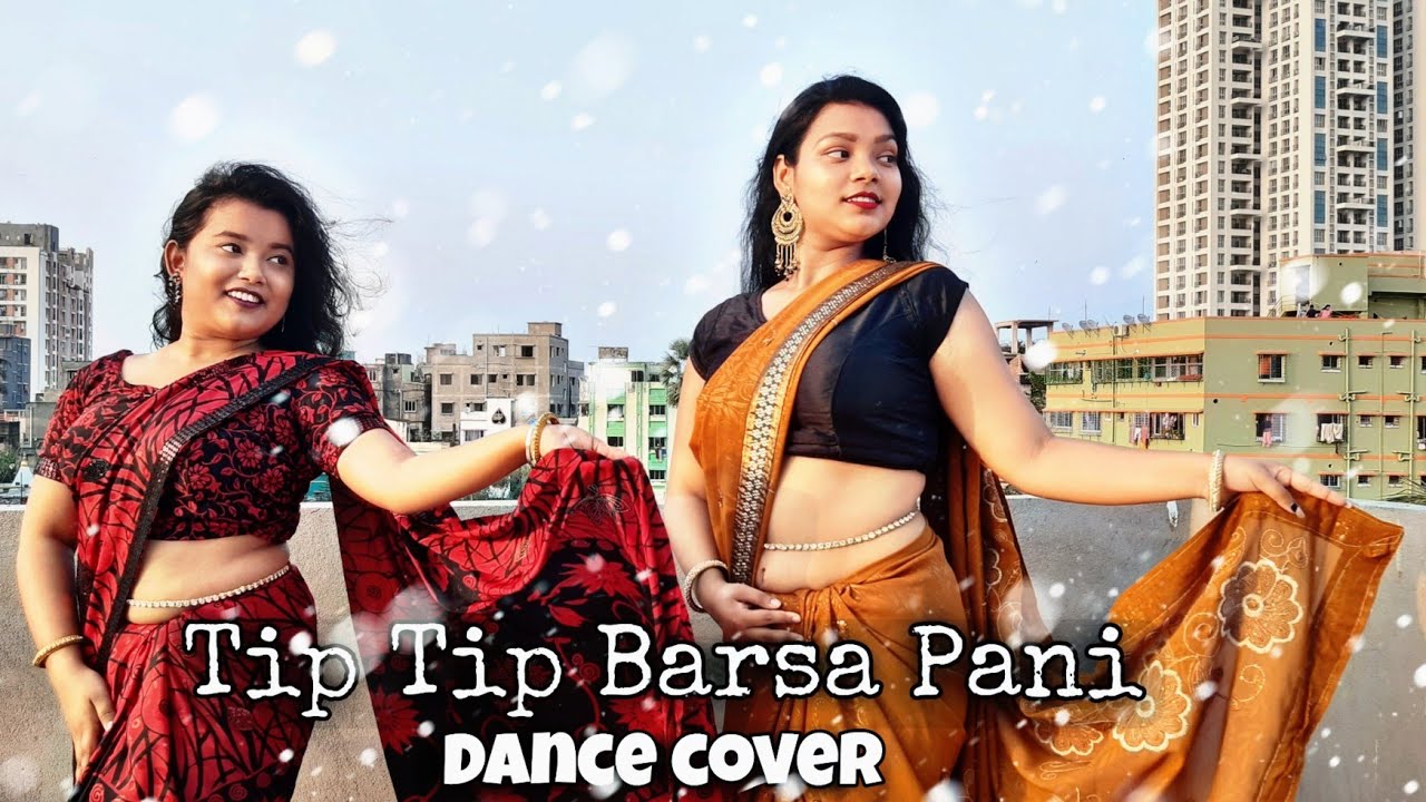 Tip Tip Barsa pani 2.0|| dance cover|| ft.sukanya & Arunima